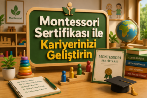 Montessori Derneği Montessori Sertifikası ile Kariyerinizi Geliştirin Montessori Sertifikası ile Kariyerinizi Geliştirin