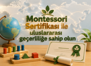 Montessori Derneği Montessori Sertifikası ile uluslararası geçerliliğe sahip olun Montessori Sertifikası ile uluslararası geçerliliğe sahip olun
