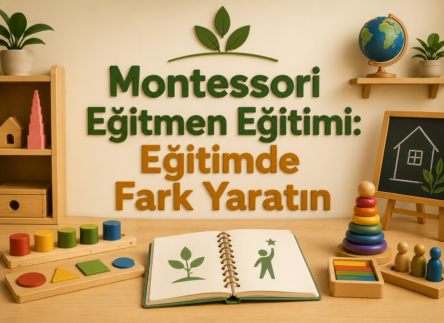 Montessori Derneği Montessori Eğitmen Eğitimi: Eğitimde Fark Yaratın Montessori Eğitmen Eğitimi Eğitimde Fark Yaratın