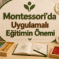 Montessorida Uygulamali Egitimin Onemi 85x85