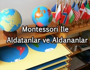 Montessori İle Aldatanlar ve Aldananlar